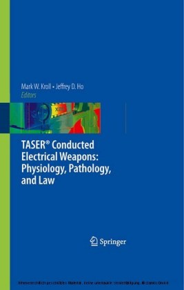 TASER® Conducted Electrical Weapons: Physiology, Pathology, and Law