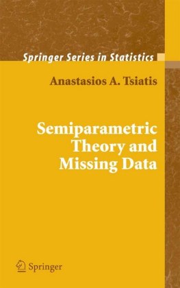 Semiparametric Theory and Missing Data