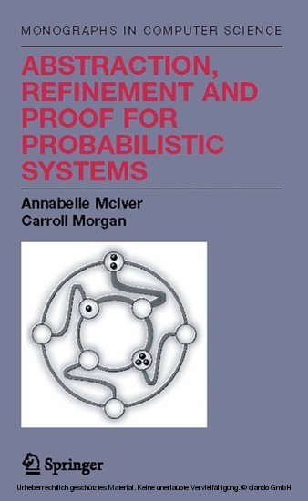 Abstraction, Refinement and Proof for Probabilistic Systems main product photo