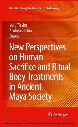 New Perspectives on Human Sacrifice and Ritual Body Treatments in Ancient Maya Society