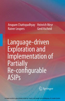 Language-driven Exploration and Implementation of Partially Re-configurable ASIPs