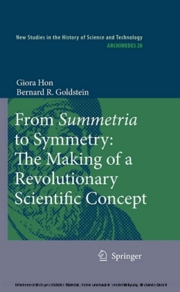 From Summetria to Symmetry: The Making of a Revolutionary Scientific Concept