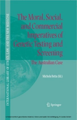 The Moral, Social, and Commercial Imperatives of Genetic Testing and Screening