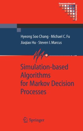 Simulation-based Algorithms for Markov Decision Processes
