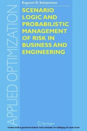 Scenario Logic and Probabilistic Management of Risk in Business and Engineering