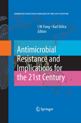 Antimicrobial Resistance and Implications for the 21st Century