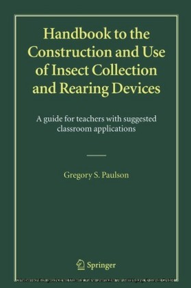 Handbook to the Construction and Use of Insect Collection and Rearing Devices