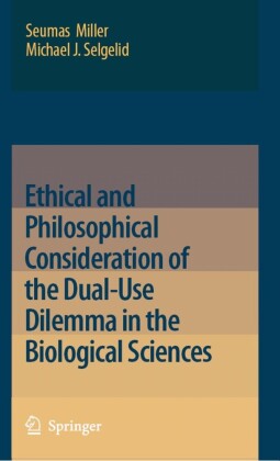Ethical and Philosophical Consideration of the Dual-Use Dilemma in the Biological Sciences