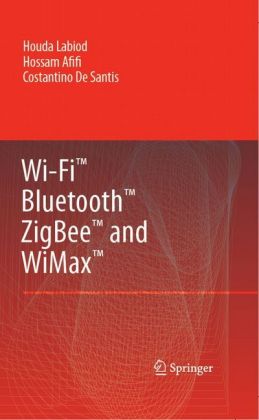 Wi-Fi(TM), Bluetooth(TM), Zigbee(TM) and WiMax(TM)