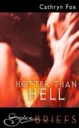 Hotter Than Hell (for fans of Fifty Shades by E. L. James) (Spice Briefs)