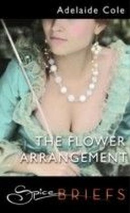 Flower Arrangement (for fans of Fifty Shades by E. L. James) (Spice Briefs)