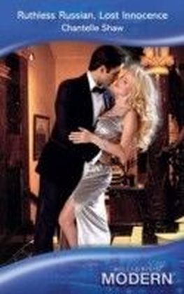 Ruthless Russian, Lost Innocence (Mills & Boon Modern)