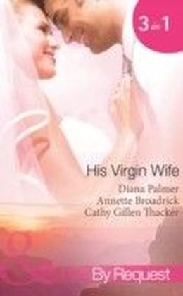His Virgin Wife (Mills & Boon By Request)