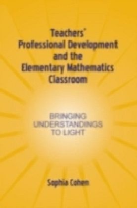 Teachers' Professional Development and the Elementary Mathematics Classroom