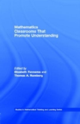 Mathematics Classrooms That Promote Understanding