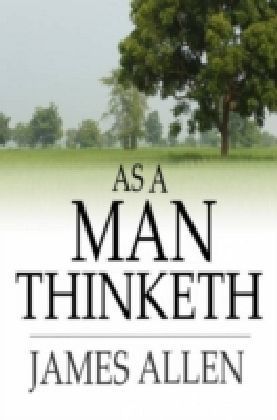 As a Man Thinketh