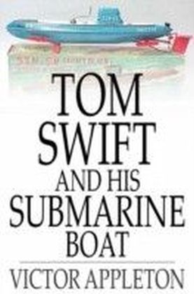 Tom Swift and His Submarine Boat