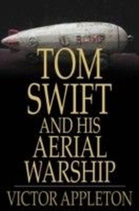 Tom Swift and His Aerial Warship