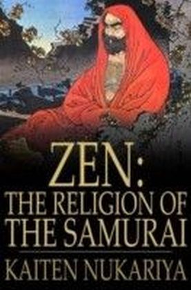 Zen: The Religion of the Samurai