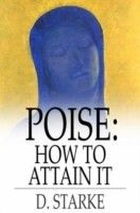 Poise: How to Attain It