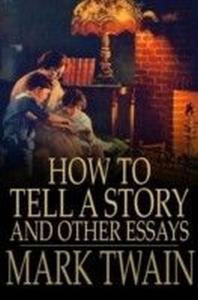 How to Tell a Story and Other Essays