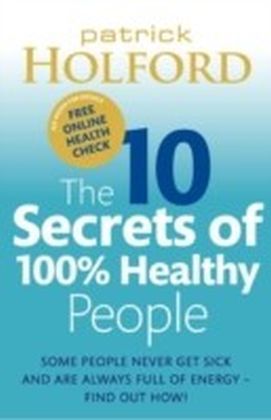 10 Secrets of 100% Healthy People