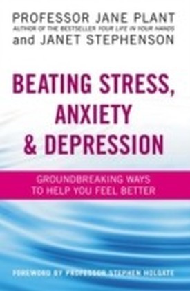 Beating Stress, Anxiety and Depression