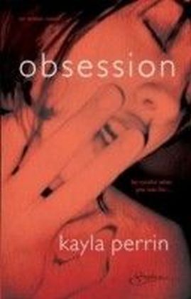Obsession (for fans of Fifty Shades by E. L. James) (Spice)