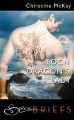 Loch Dragon's Lady (for fans of Fifty Shades by E. L. James) (Spice Briefs)