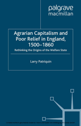 Agrarian Capitalism and Poor Relief in England, 1500-1860