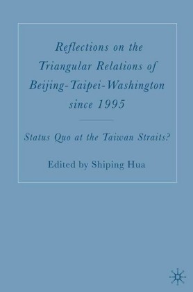 Reflections on the Triangular Relations of Beijing-Taipei-Washington Since 1995