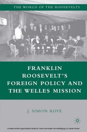 Franklin Roosevelt's Foreign Policy and the Welles Mission