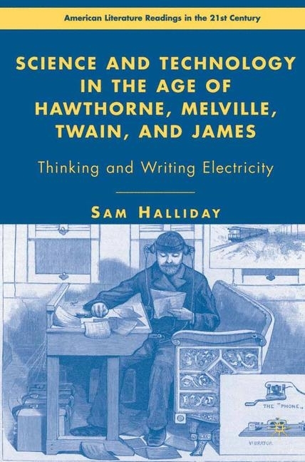 Science and Technology in the Age of Hawthorne, Melville, Twain, and James main product photo
