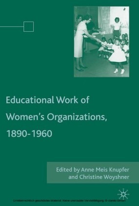 The Educational Work of Women's Organizations, 1890-1960
