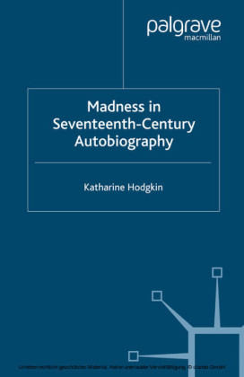 Madness in Seventeenth-Century Autobiography