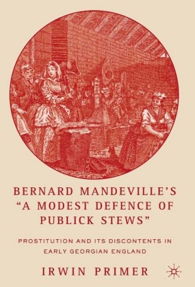 Bernard Mandeville's 'A Modest Defence of Publick Stews'