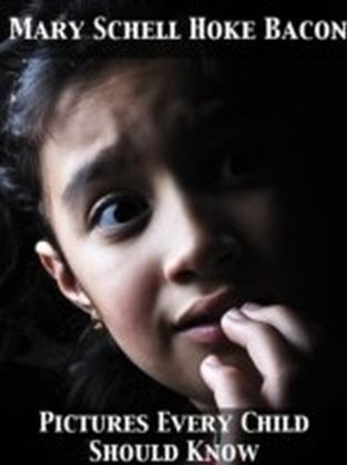 Pictures Every Child Should Know