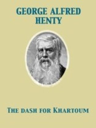 Dash for Khartoum A Tale of Nile Expedition