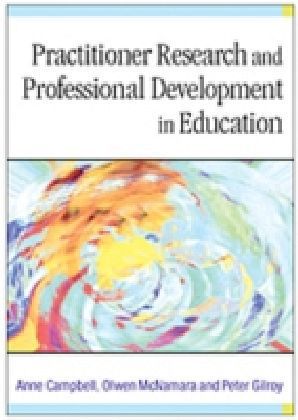 Practitioner Research and Professional Development in Education