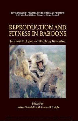 Reproduction and Fitness in Baboons: Behavioral, Ecological, and Life History Perspectives