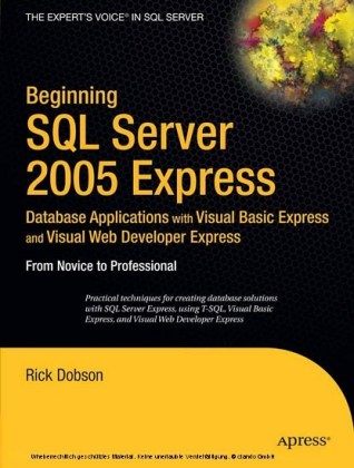 Beginning SQL Server 2005 Express Database Applications with Visual Basic Express and Visual Web Developer Express