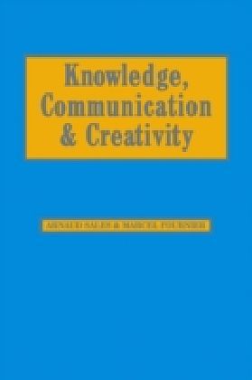 Knowledge, Communication and Creativity