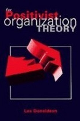 For Positivist Organization Theory