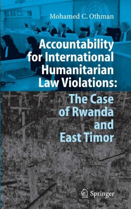 Accountability for International Humanitarian Law Violations: The Case of Rwanda and East Timor