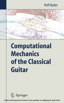 Computational Mechanics of the Classical Guitar