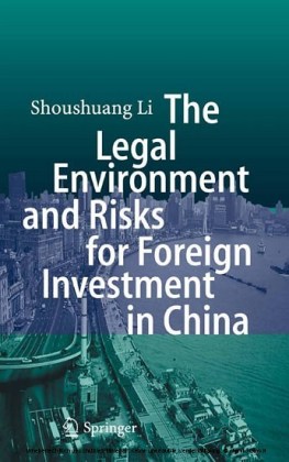 The Legal Environment and Risks for Foreign Investment in China