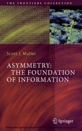 Asymmetry: The Foundation of Information