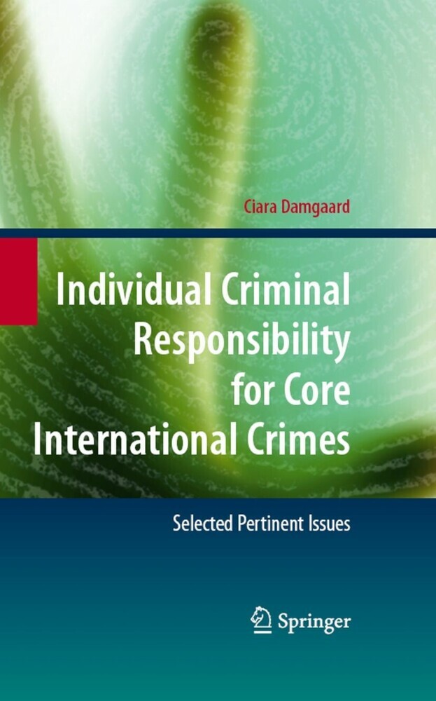 Individual Criminal Responsibility for Core International Crimes main product photo
