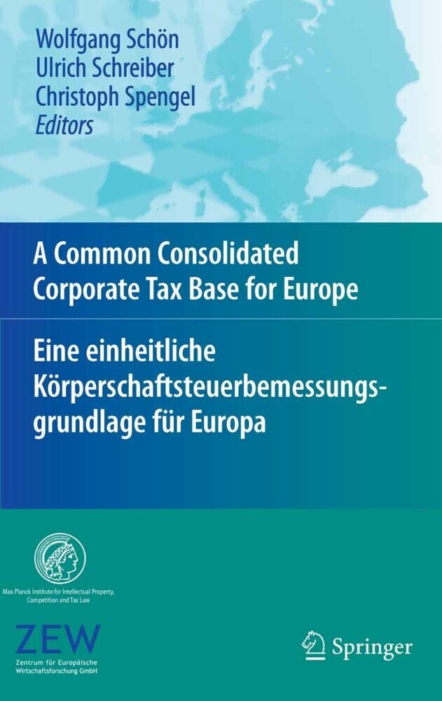 A Common Consolidated Corporate Tax Base for Europe - Eine einheitliche Körperschaftsteuerbemessungsgrundlage für Europa main product photo