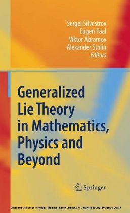 Generalized Lie Theory in Mathematics, Physics and Beyond